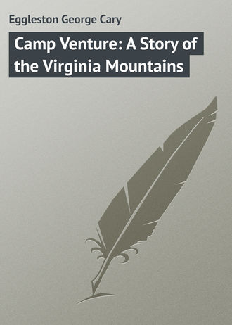 . Camp Venture: A Story of the Virginia Mountains