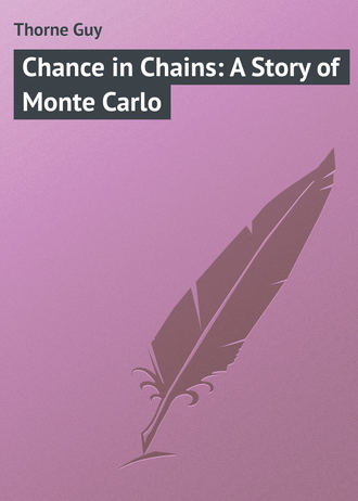 Thorne Guy. Chance in Chains: A Story of Monte Carlo