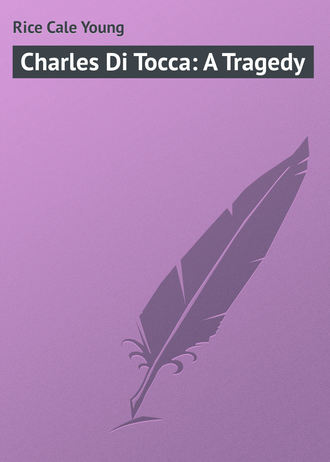 . Charles Di Tocca: A Tragedy