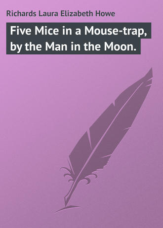 . Five Mice in a Mouse-trap, by the Man in the Moon.