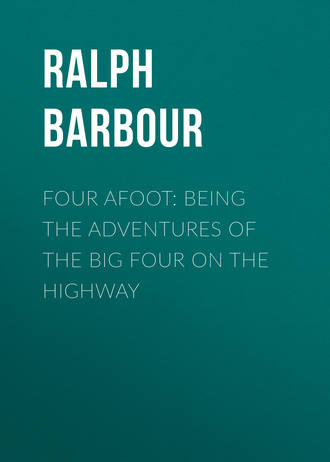 . Four Afoot: Being the Adventures of the Big Four on the Highway