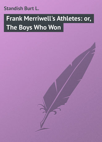 . Frank Merriwell's Athletes: or, The Boys Who Won