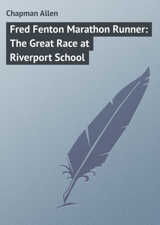 . Fred Fenton Marathon Runner: The Great Race at Riverport School
