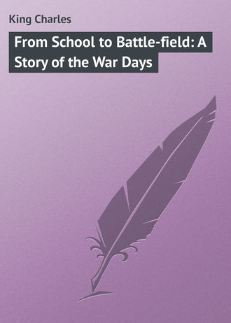 . From School to Battle-field: A Story of the War Days