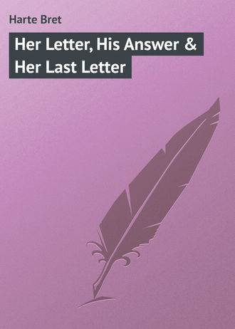 . Her Letter, His Answer & Her Last Letter