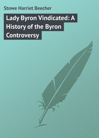 . Lady Byron Vindicated: A History of the Byron Controversy