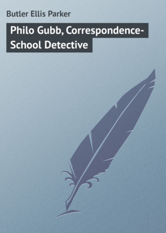 . Philo Gubb, Correspondence-School Detective