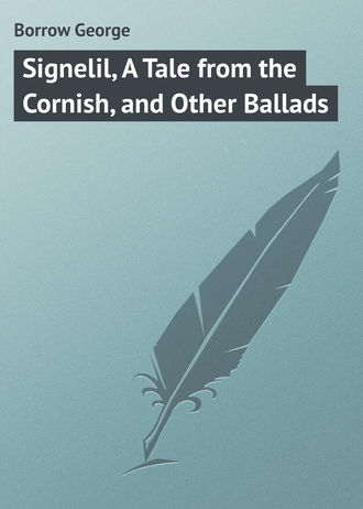 . Signelil, A Tale from the Cornish, and Other Ballads