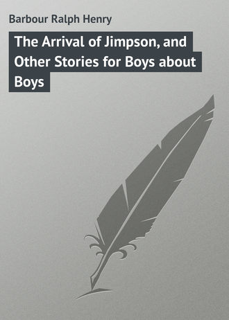 . The Arrival of Jimpson, and Other Stories for Boys about Boys