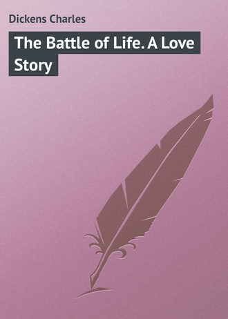 . The Battle of Life. A Love Story