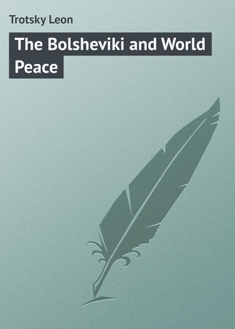 . The Bolsheviki and World Peace
