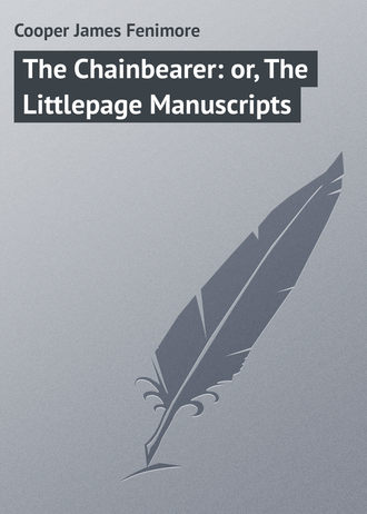 . The Chainbearer: or, The Littlepage Manuscripts