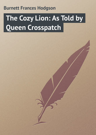 . The Cozy Lion: As Told by Queen Crosspatch