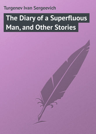 . The Diary of a Superfluous Man, and Other Stories