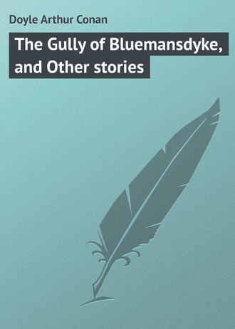 . The Gully of Bluemansdyke, and Other stories