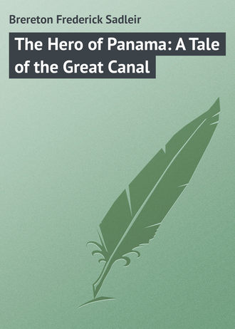 . The Hero of Panama: A Tale of the Great Canal
