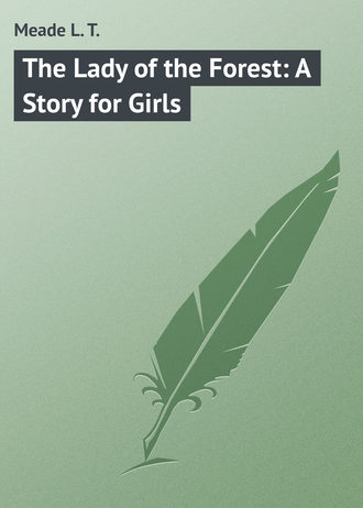 . The Lady of the Forest: A Story for Girls