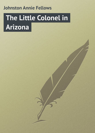 . The Little Colonel in Arizona