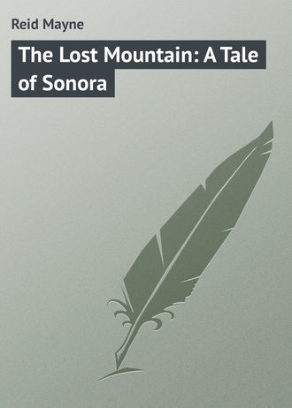 . The Lost Mountain: A Tale of Sonora