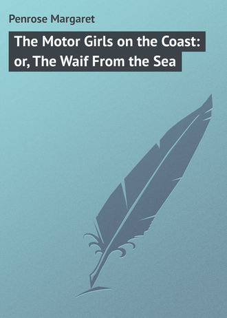 . The Motor Girls on the Coast: or, The Waif From the Sea