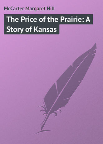. The Price of the Prairie: A Story of Kansas