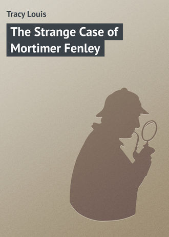 . The Strange Case of Mortimer Fenley
