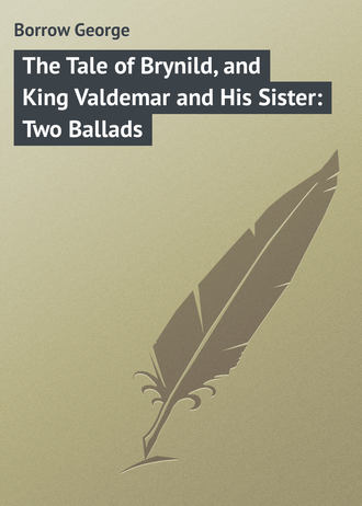 . The Tale of Brynild, and King Valdemar and His Sister: Two Ballads