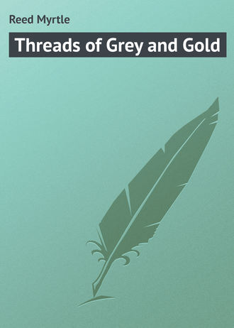 . Threads of Grey and Gold