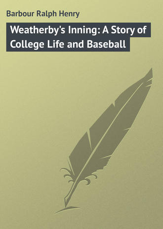 . Weatherby's Inning: A Story of College Life and Baseball