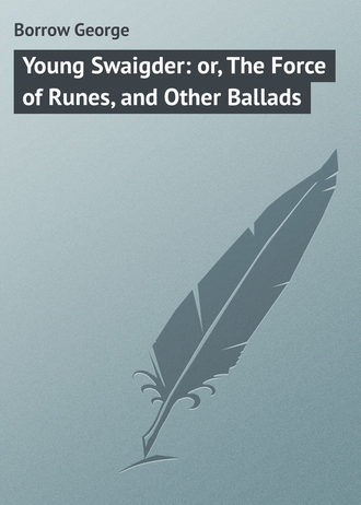 . Young Swaigder: or, The Force of Runes, and Other Ballads