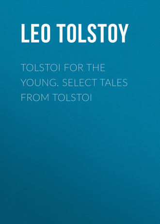 . Tolstoi for the young. Select tales from Tolstoi