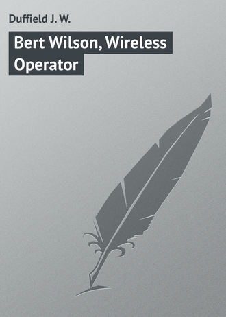 . Bert Wilson, Wireless Operator