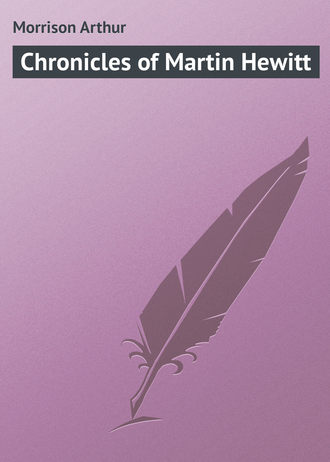 . Chronicles of Martin Hewitt