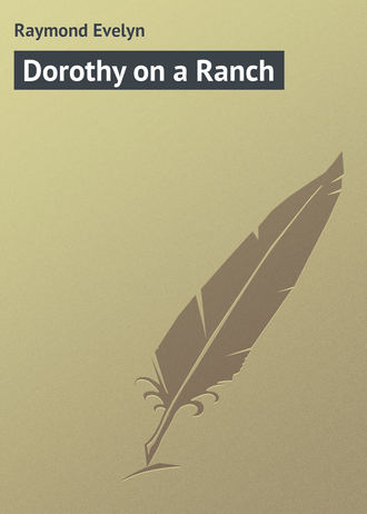 . Dorothy on a Ranch