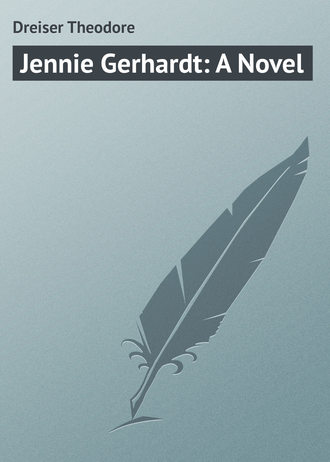 . Jennie Gerhardt: A Novel