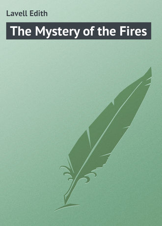 . The Mystery of the Fires
