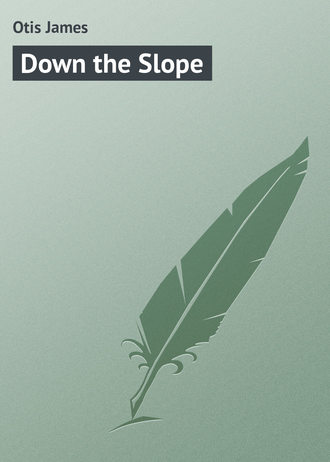 Otis James. Down the Slope