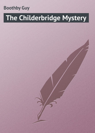 . The Childerbridge Mystery