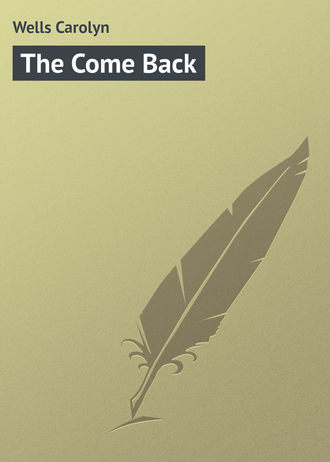 Wells Carolyn. The Come Back