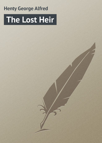 Henty George Alfred. The Lost Heir