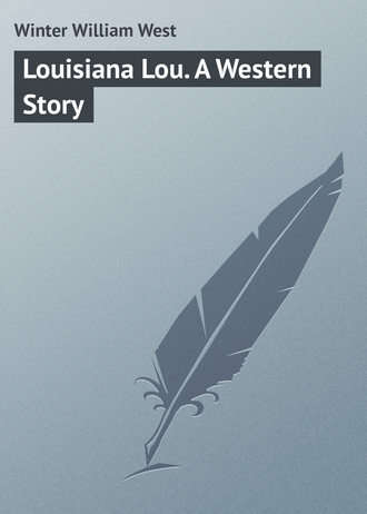 . Louisiana Lou. A Western Story