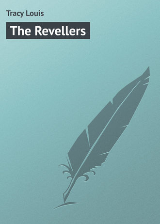 Tracy Louis. The Revellers