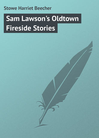 . Sam Lawson's Oldtown Fireside Stories