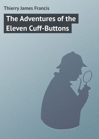 . The Adventures of the Eleven Cuff-Buttons