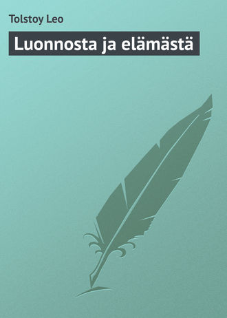 Лев Толстой. Luonnosta ja elämästä