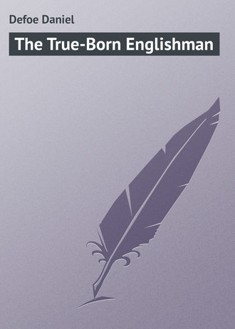 . The True-Born Englishman