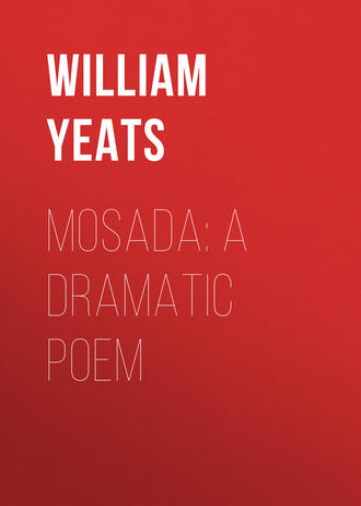 . Mosada: A dramatic poem
