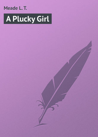 . A Plucky Girl