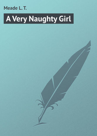 . A Very Naughty Girl