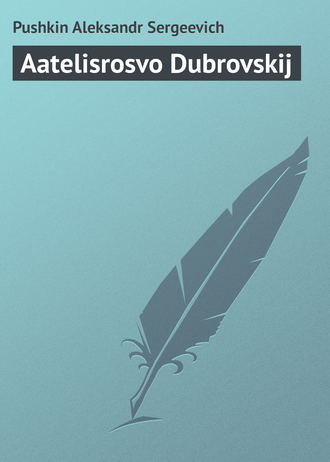. Aatelisrosvo Dubrovskij
